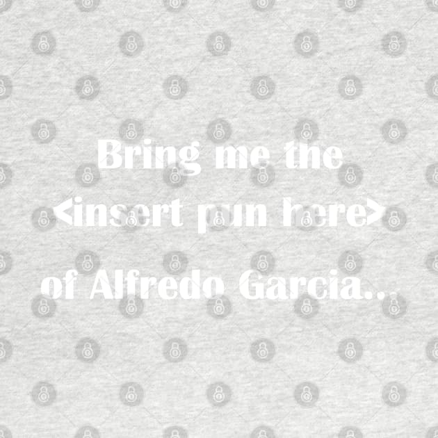 ISIHAC - Alfredo Garcia - Light text by lyricalshirts